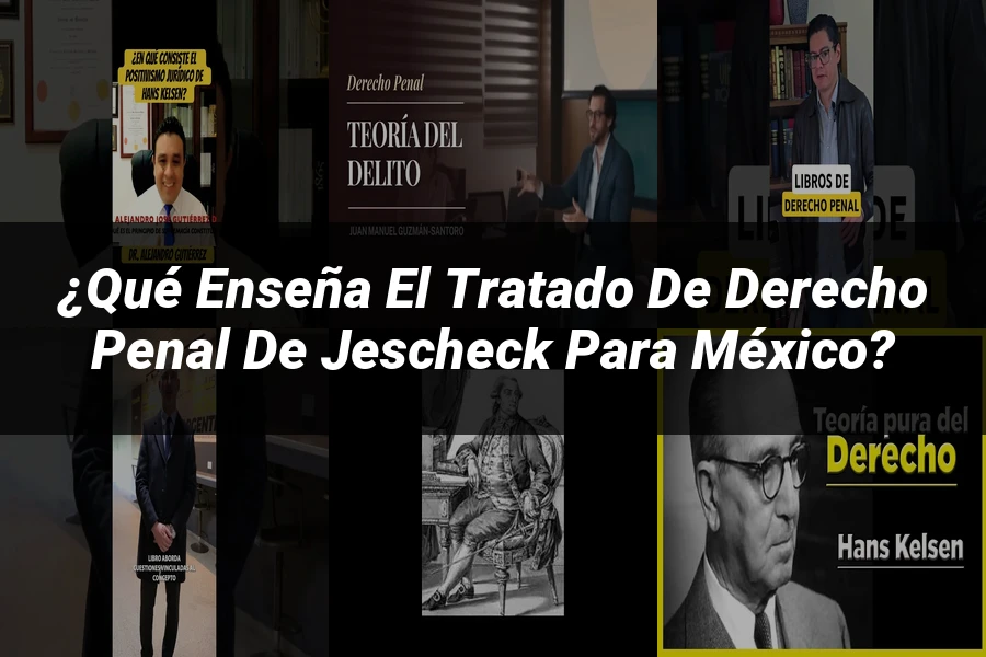 "¿Qué Enseña el Tratado de Derecho Penal de Jescheck para México?"