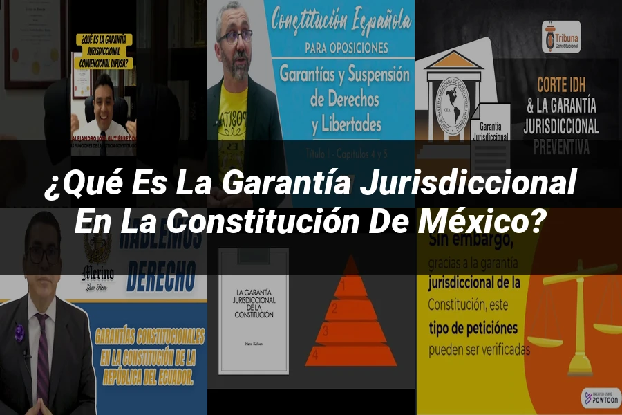 "¿Qué Es la Garantía Jurisdiccional en la Constitución de México?"