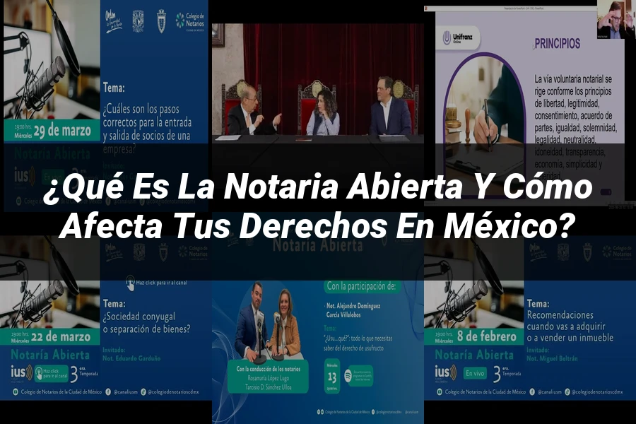 "¿Qué Es la Notaria Abierta y Cómo Afecta tus Derechos en México?"