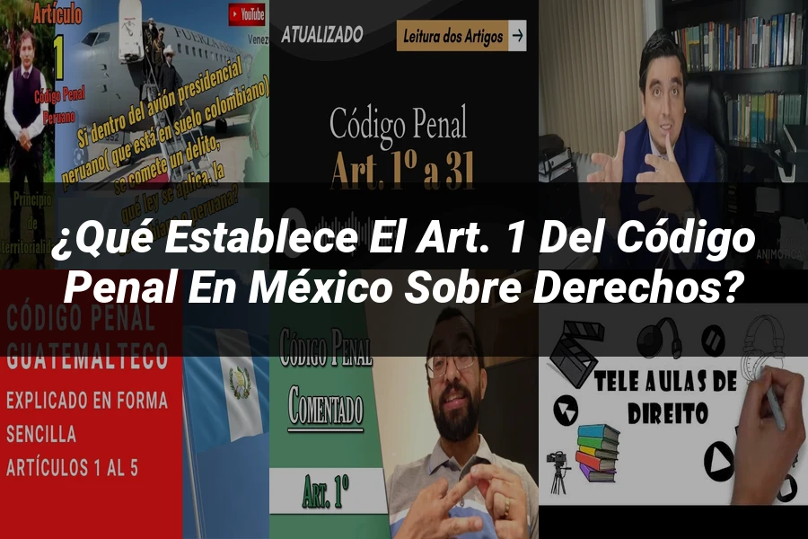 "¿Qué Establece el Art. 1 del Código Penal en México sobre Derechos?"