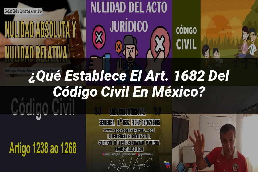 "¿Qué Establece el Art. 1682 del Código Civil en México?"
