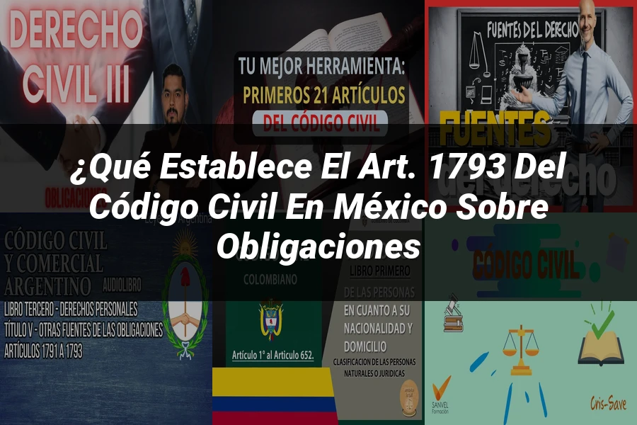 "¿Qué Establece el Art. 1793 del Código Civil en México sobre Obligaciones