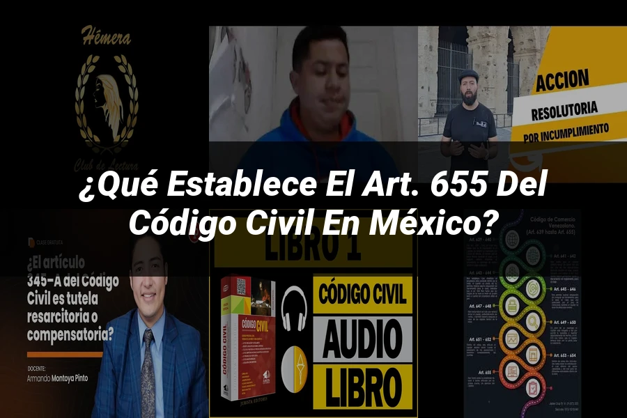"¿Qué Establece el Art. 655 del Código Civil en México?"
