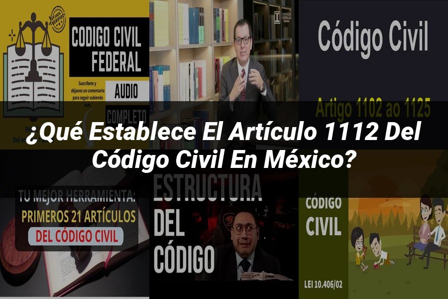 "¿Qué Establece el Artículo 1112 del Código Civil en México?"