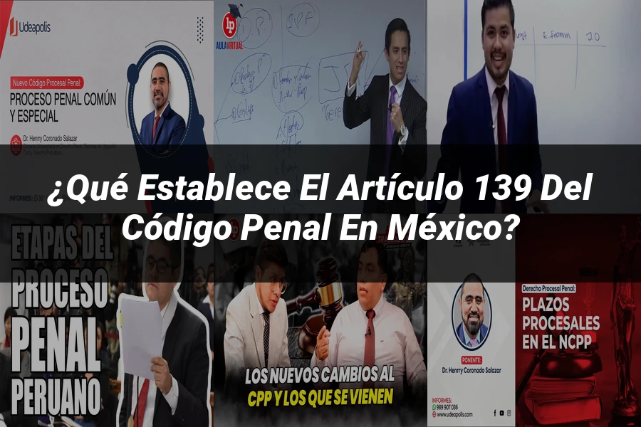 "¿Qué Establece el Artículo 139 del Código Penal en México?"