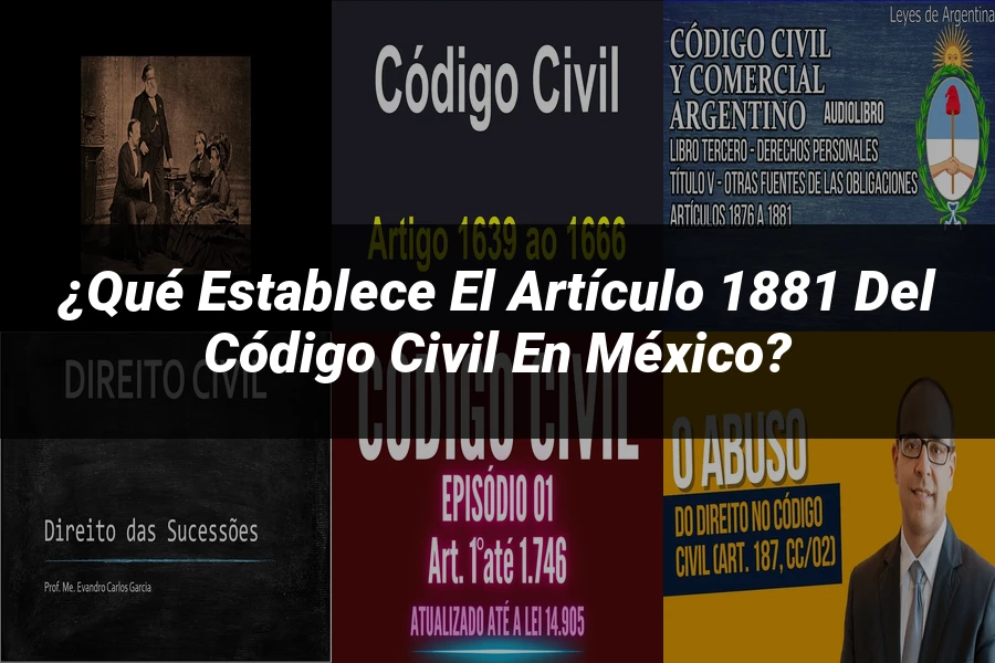 "¿Qué Establece el Artículo 1881 del Código Civil en México?"