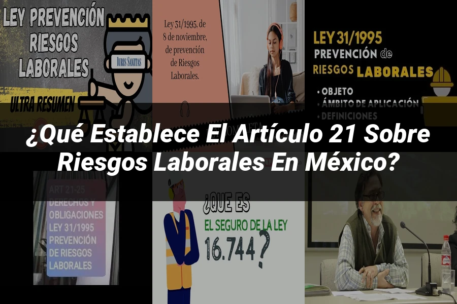 "¿Qué Establece el Artículo 21 sobre Riesgos Laborales en México?"