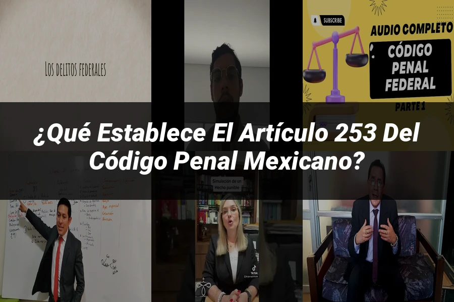 "¿Qué Establece el Artículo 253 del Código Penal Mexicano?"