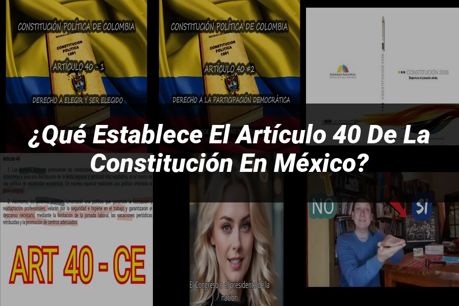 "¿Qué Establece el Artículo 40 de la Constitución en México?"