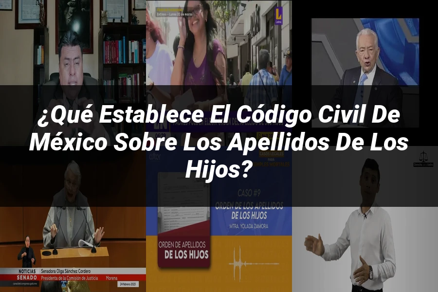 "¿Qué Establece el Código Civil de México Sobre los Apellidos de los Hijos?"