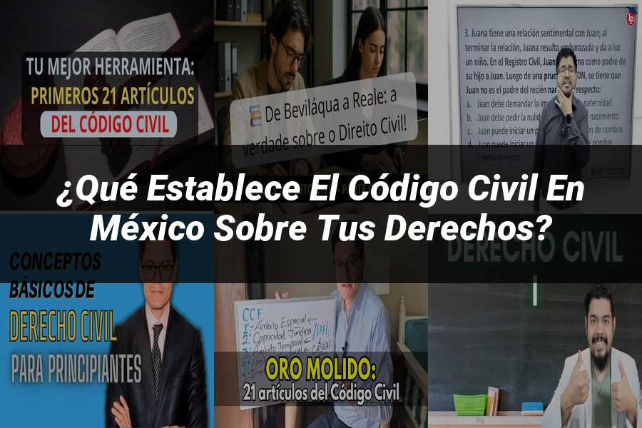 "¿Qué Establece el Código Civil en México sobre tus Derechos?"
