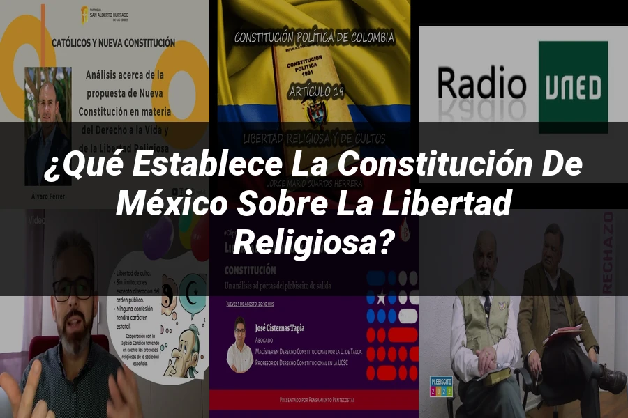"¿Qué Establece la Constitución de México sobre la Libertad Religiosa?"