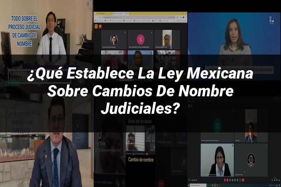 "¿Qué Establece la Ley Mexicana Sobre Cambios de Nombre Judiciales?"