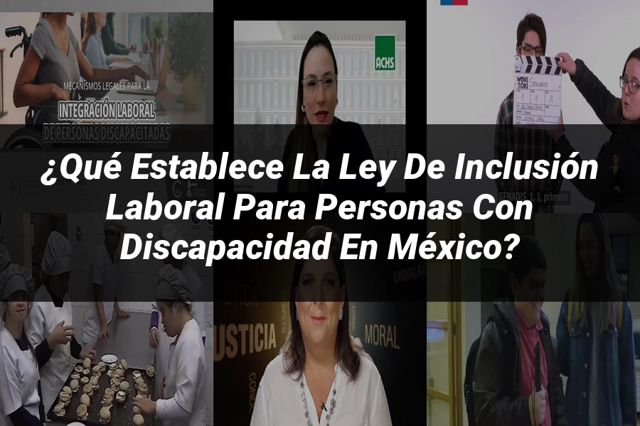 "¿Qué Establece la Ley de Inclusión Laboral para Personas con Discapacidad en México?"