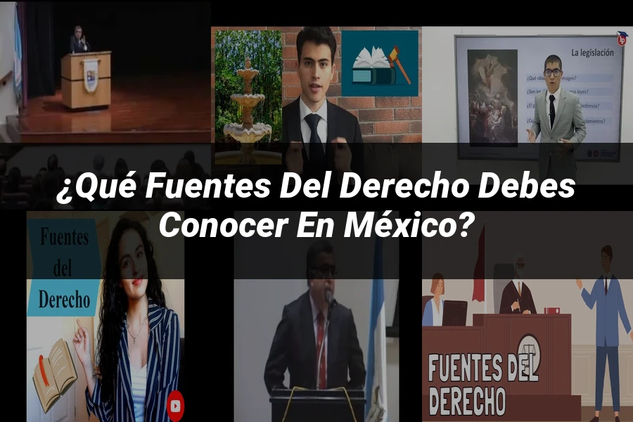"¿Qué Fuentes del Derecho Debes Conocer en México?"