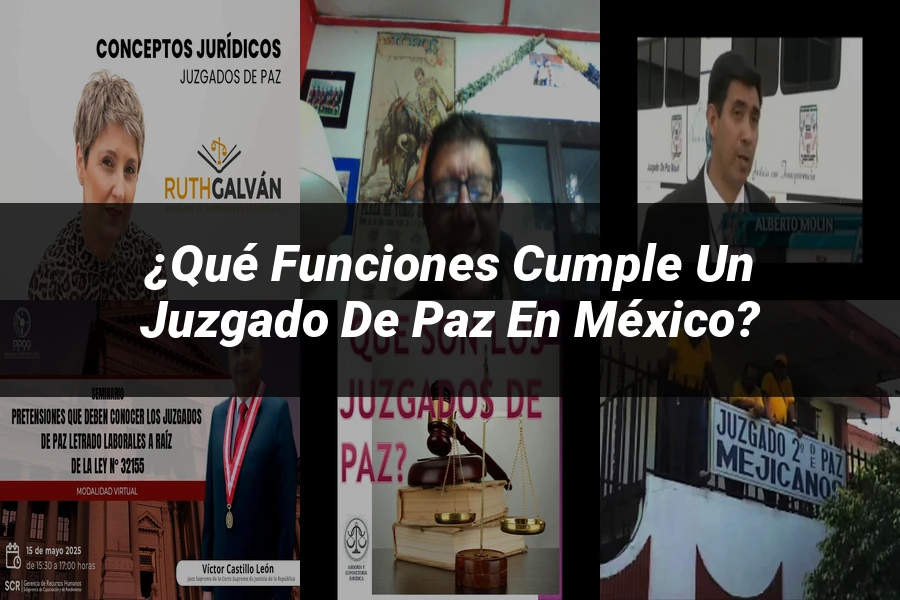 "¿Qué Funciones Cumple un Juzgado de Paz en México?"