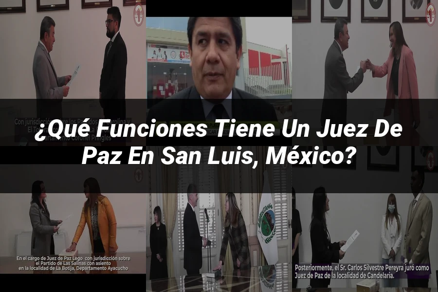 "¿Qué Funciones Tiene un Juez de Paz en San Luis, México?"