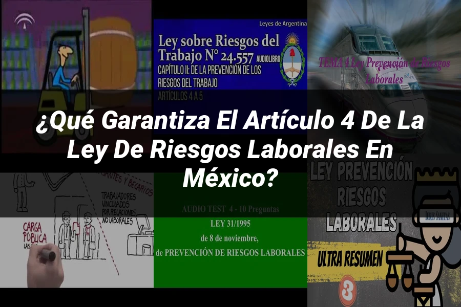 "¿Qué Garantiza el Artículo 4 de la Ley de Riesgos Laborales en México?"