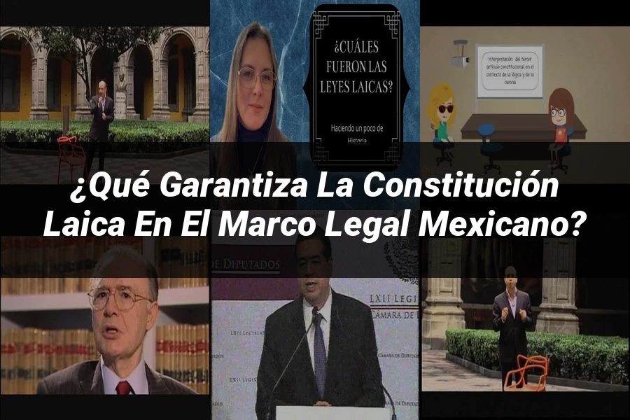 "¿Qué Garantiza la Constitución Laica en el Marco Legal Mexicano?"