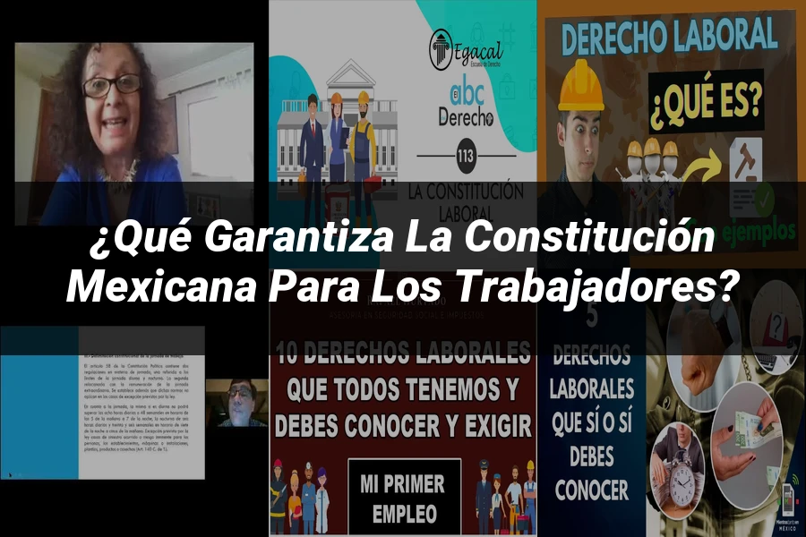 "¿Qué Garantiza la Constitución Mexicana para los Trabajadores?"