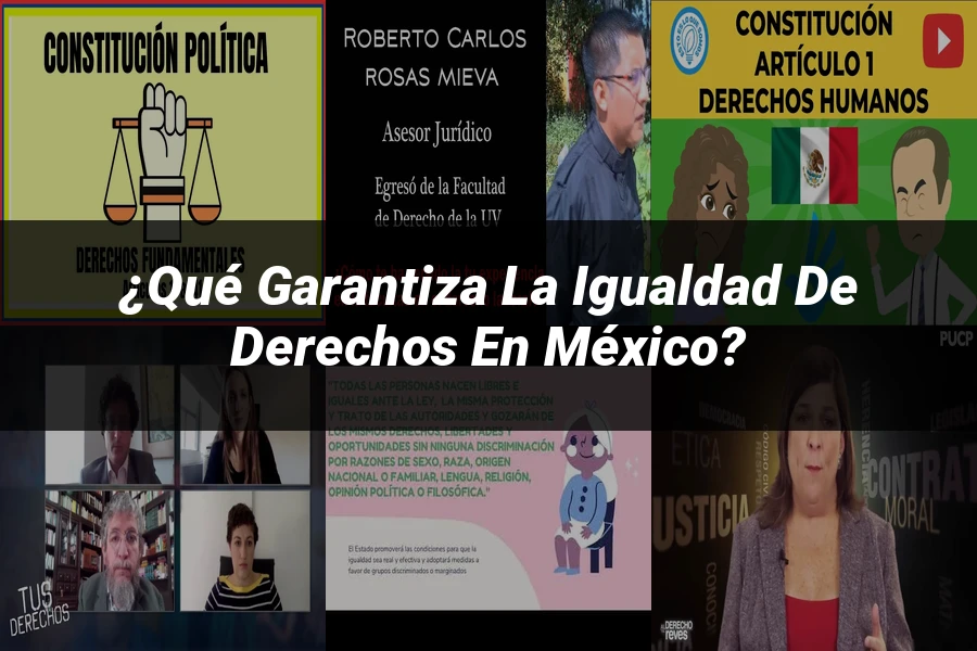 "¿Qué Garantiza la Igualdad de Derechos en México?"