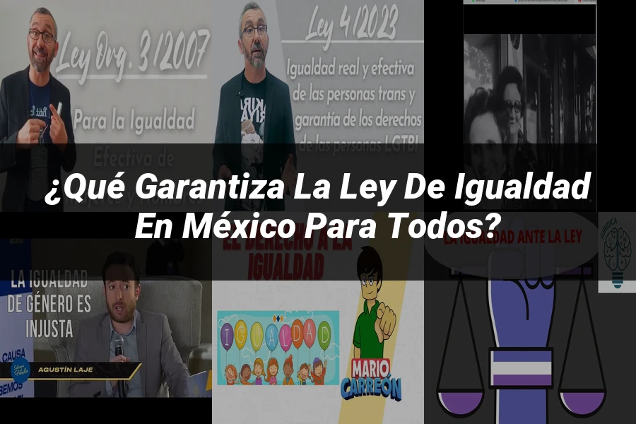 "¿Qué Garantiza la Ley de Igualdad en México para Todos?"