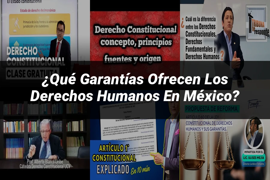 "¿Qué Garantías Ofrecen los Derechos Humanos en México?"