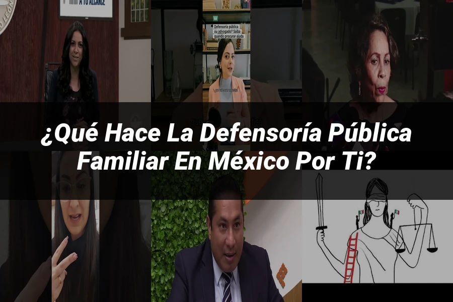 "¿Qué Hace la Defensoría Pública Familiar en México por Ti?"