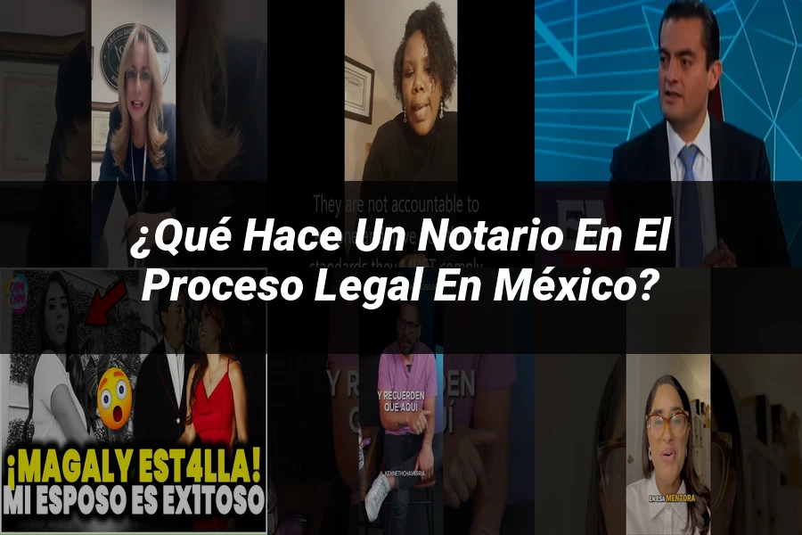 "¿Qué Hace un Notario en el Proceso Legal en México?"