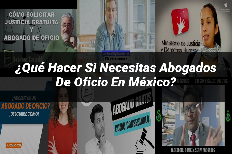 "¿Qué Hacer Si Necesitas Abogados de Oficio en México?"