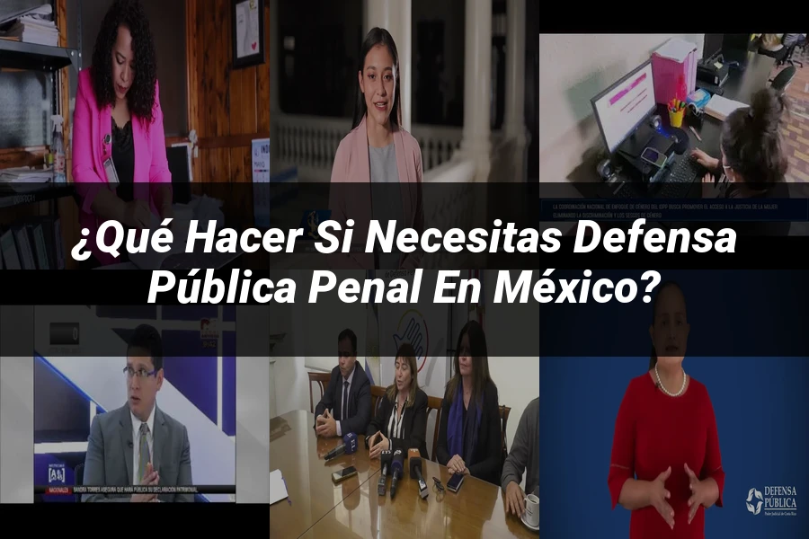 "¿Qué Hacer Si Necesitas Defensa Pública Penal en México?"