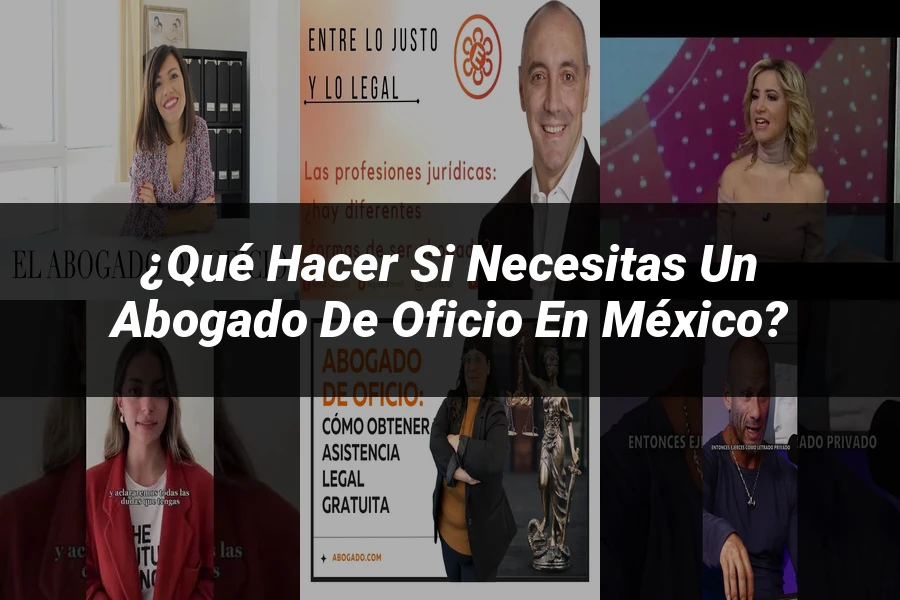 "¿Qué Hacer Si Necesitas un Abogado de Oficio en México?"