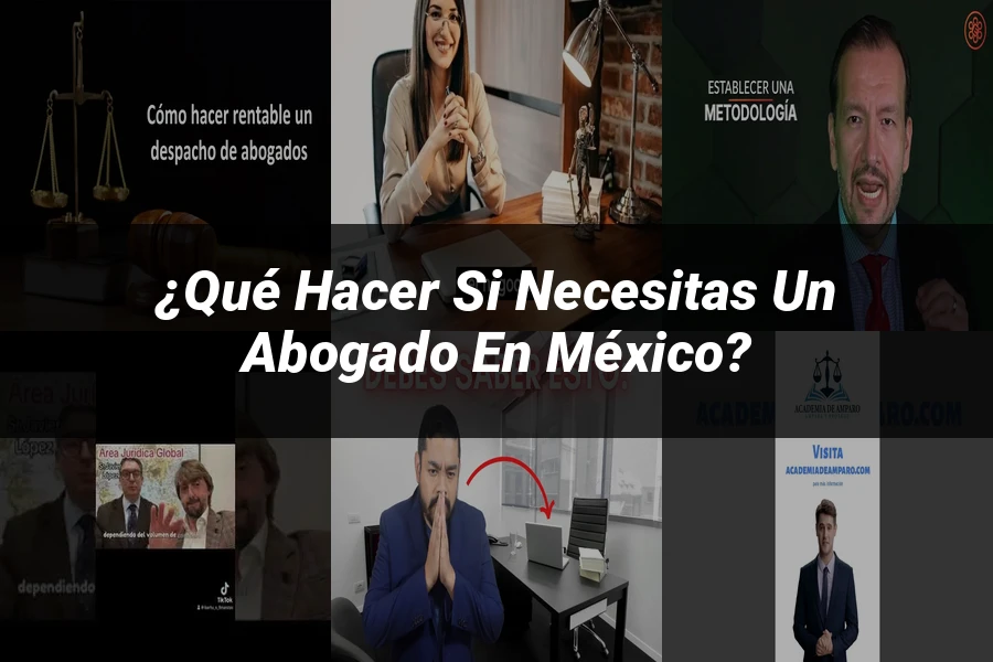 "¿Qué Hacer Si Necesitas un Abogado en México?"