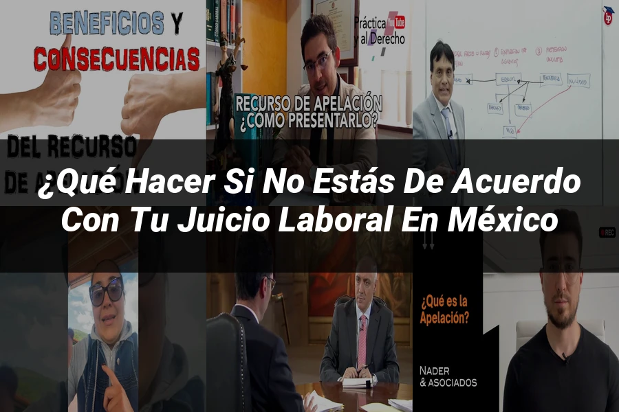 "¿Qué Hacer Si No Estás de Acuerdo con tu Juicio Laboral en México