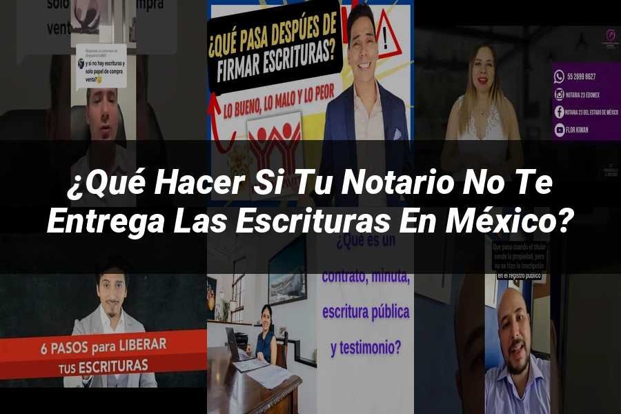 "¿Qué Hacer Si Tu Notario No Te Entrega las Escrituras en México?"