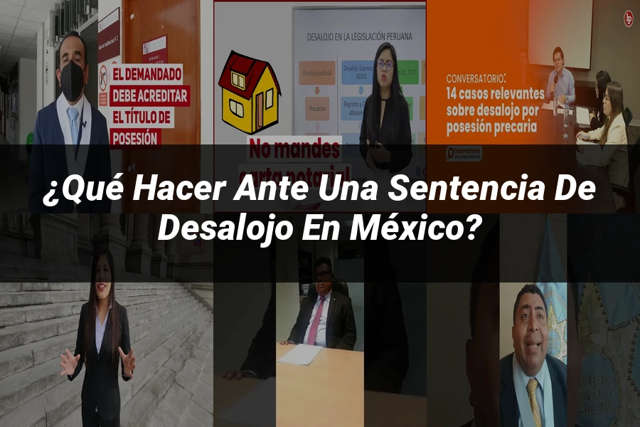 "¿Qué Hacer ante una Sentencia de Desalojo en México?"