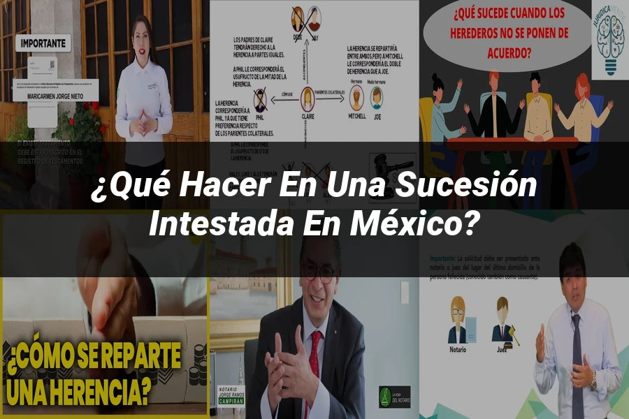 "¿Qué Hacer en una Sucesión Intestada en México?"