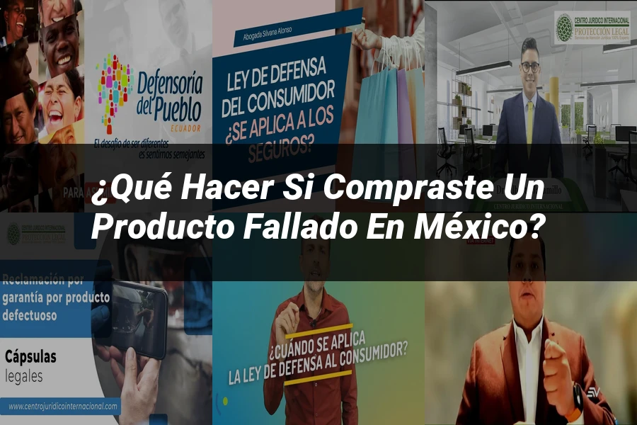 "¿Qué Hacer si Compraste un Producto Fallado en México?"