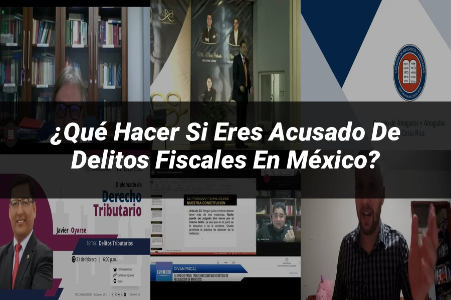 "¿Qué Hacer si Eres Acusado de Delitos Fiscales en México?"