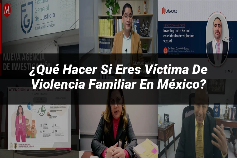 "¿Qué Hacer si Eres Víctima de Violencia Familiar en México?"