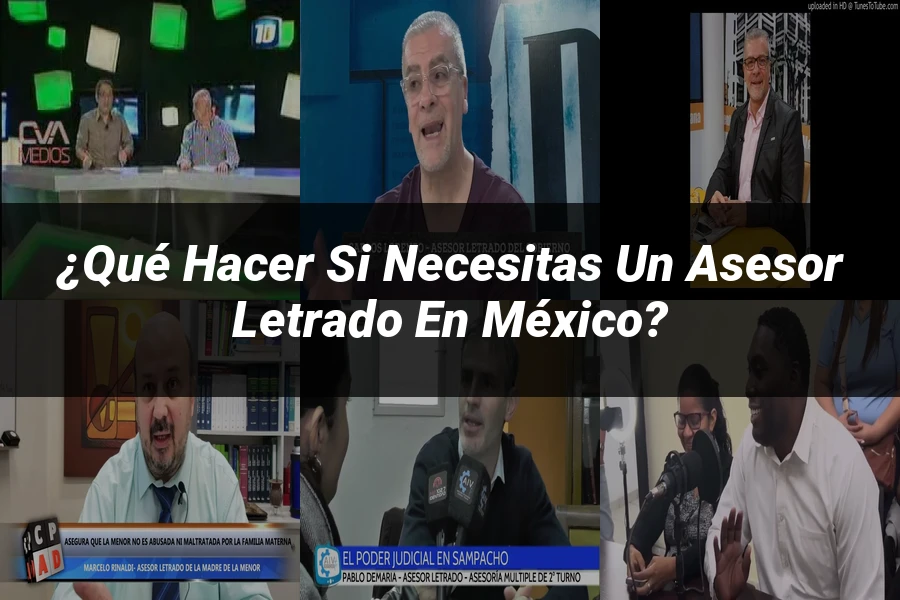 "¿Qué Hacer si Necesitas un Asesor Letrado en México?"