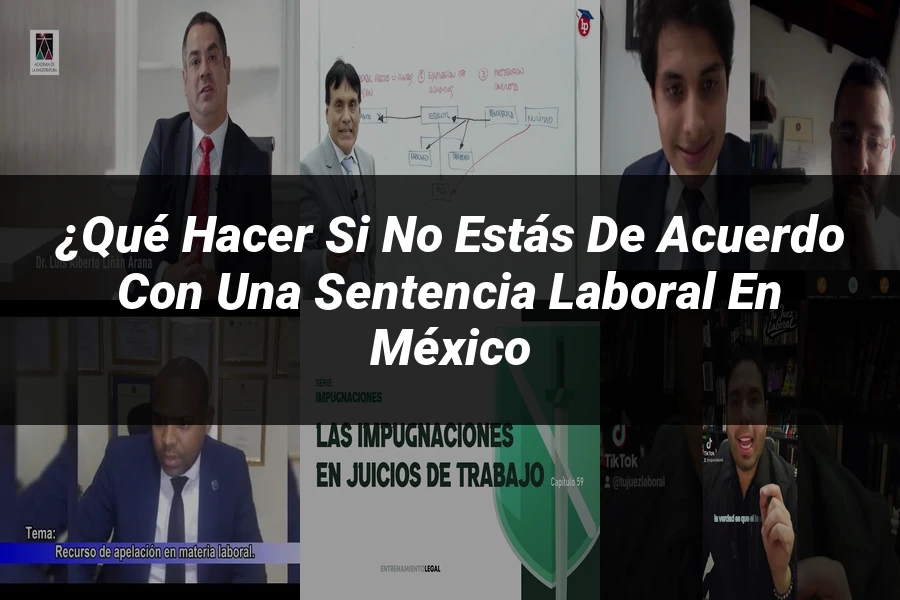 "¿Qué Hacer si No Estás de Acuerdo con una Sentencia Laboral en México