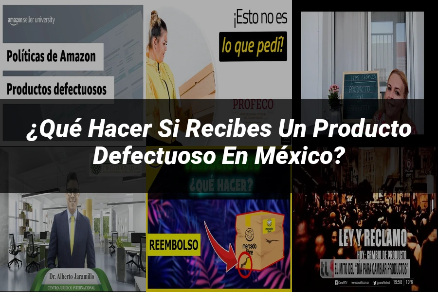 "¿Qué Hacer si Recibes un Producto Defectuoso en México?"