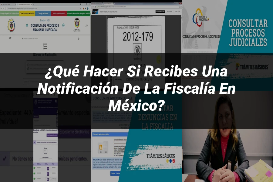 "¿Qué Hacer si Recibes una Notificación de la Fiscalía en México?"
