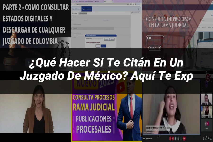 "¿Qué Hacer si Te Citán en un Juzgado de México? Aquí te Exp