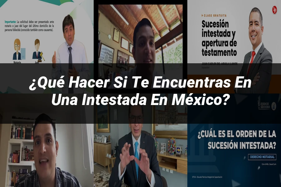 "¿Qué Hacer si Te Encuentras en una Intestada en México?"