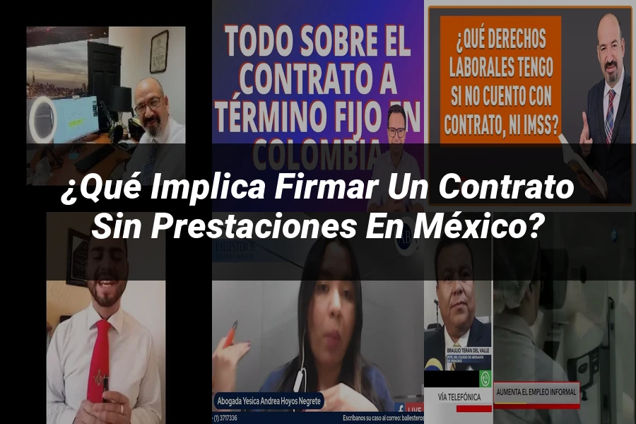 "¿Qué Implica Firmar un Contrato sin Prestaciones en México?"