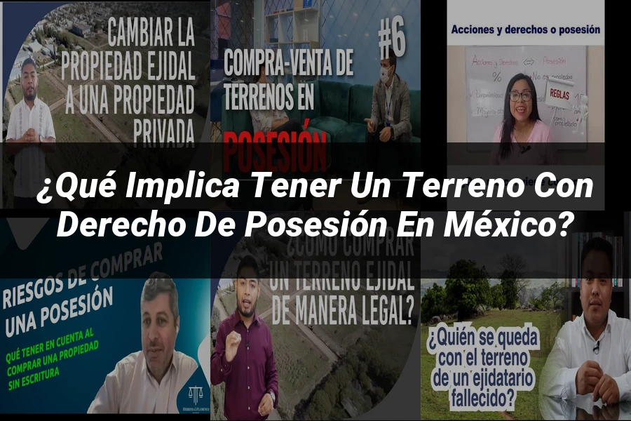 "¿Qué Implica Tener un Terreno con Derecho de Posesión en México?"
