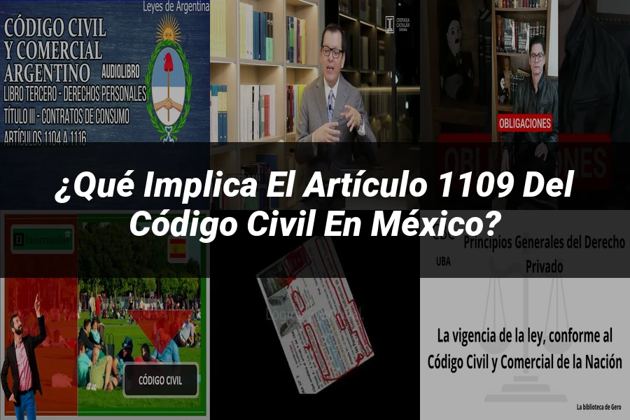 "¿Qué Implica el Artículo 1109 del Código Civil en México?"