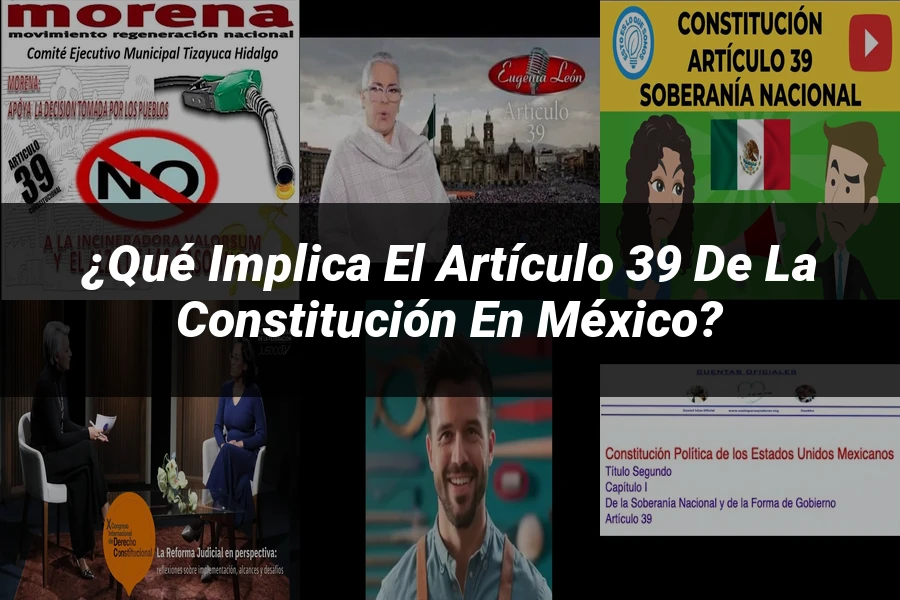 "¿Qué Implica el Artículo 39 de la Constitución en México?"